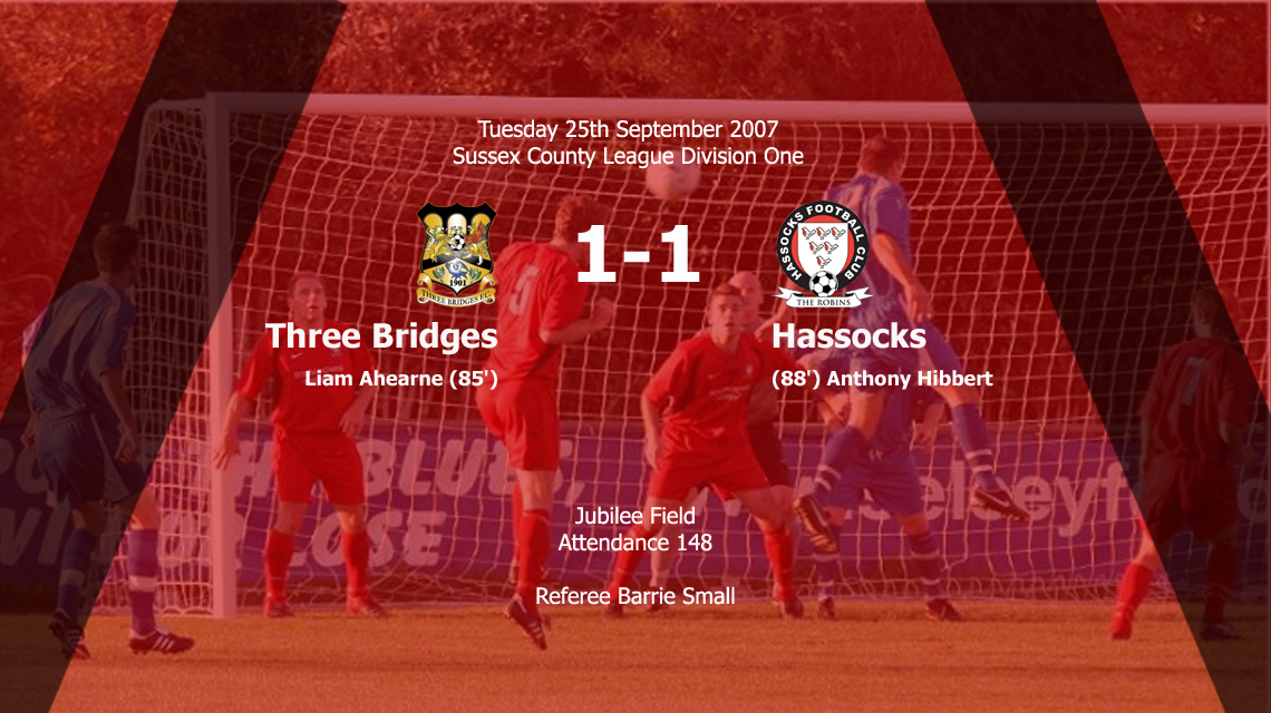 Report: Three Bridges 1-1 Hassocks, 25/09/07