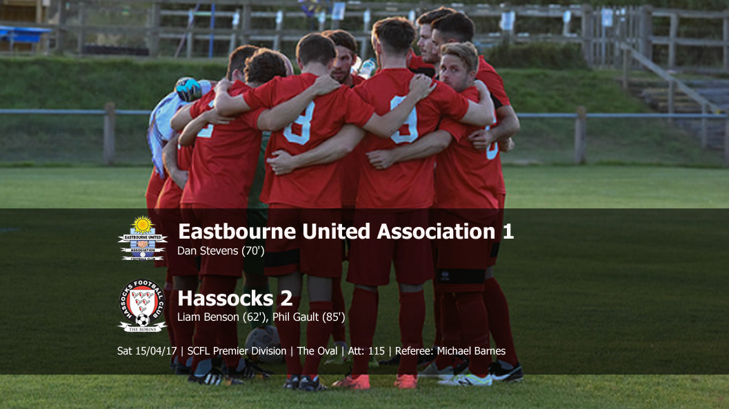 Report: Eastbourne United Association 1-2 Hassocks, 15/04/17