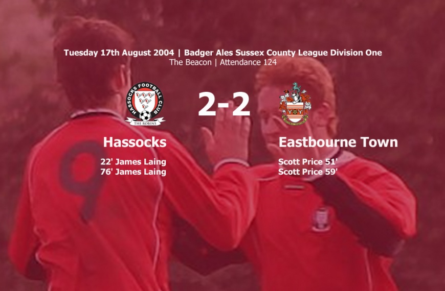 Hassocks held Eastbourne Town to a 2-2 draw in their first home game of the 2004-05 season