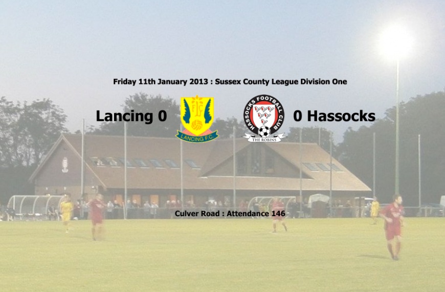 Lancing and Hassocks played out a 0-0 draw in a game which did little to help either sides top three ambitions