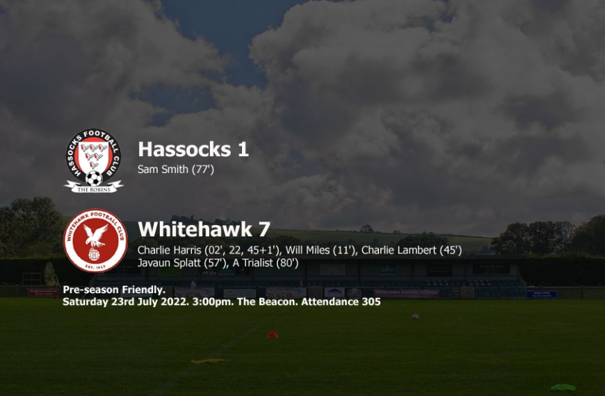 Hassocks suffered a 7-1 pre-season friendly defeat to Whitehawk