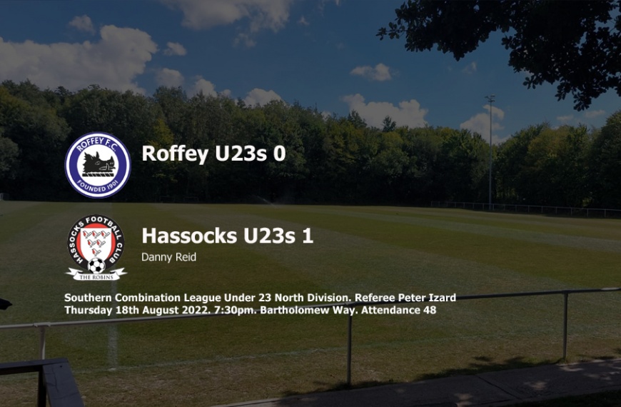 Hassocks Under 23s started their 2022-23 season with a 1-0 win away at Roffey