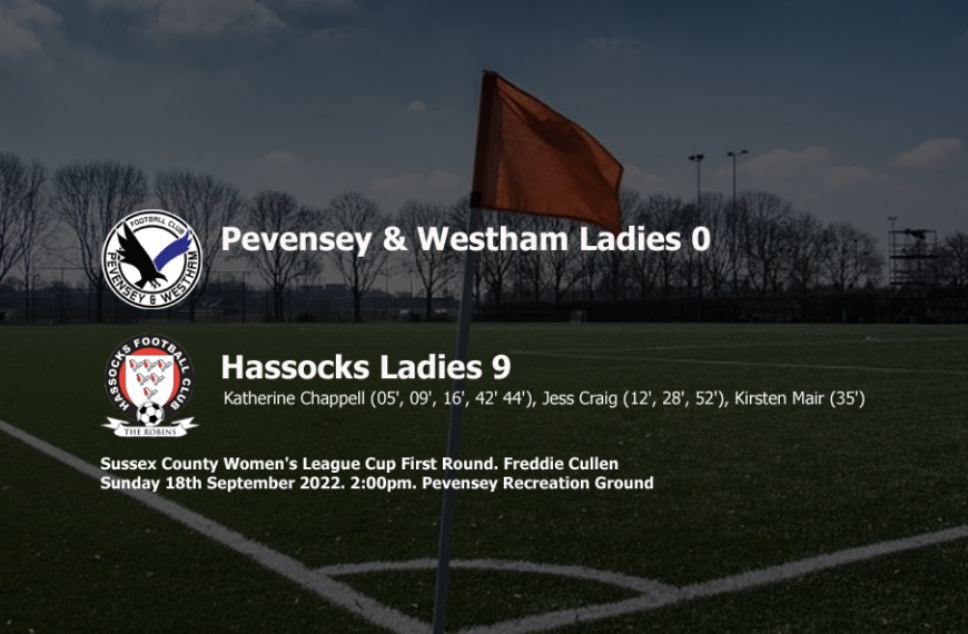 Hassocks Ladies ran out 9-0 winners away at Pevensey & Westham in the Sussex County Women's League Cup