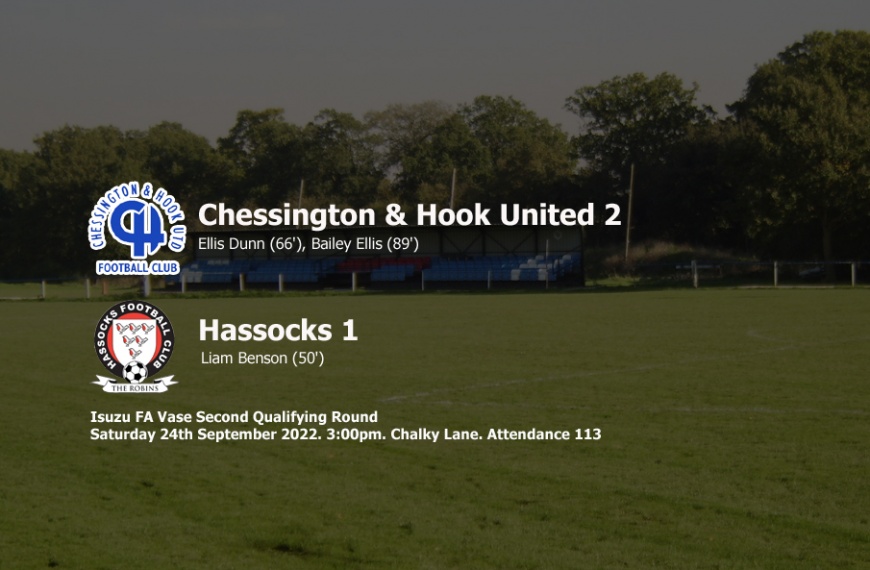 Hassocks were eliminated from the FA Vase following a 2-1 defeat at Chessington & Hook United