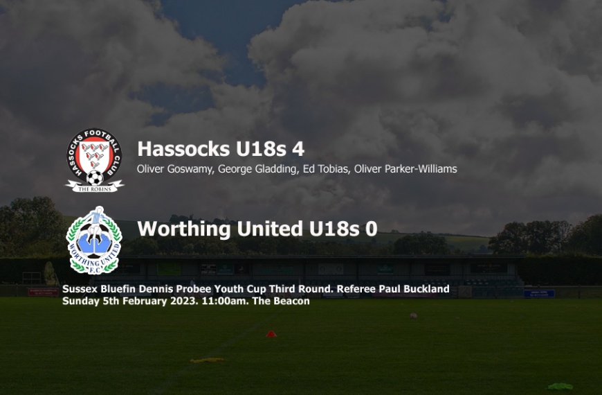 Hassocks Under 18s progressed in the Sussex Bluefin Dennis Probee Youth Cup with a 4-0 win over Worthing United