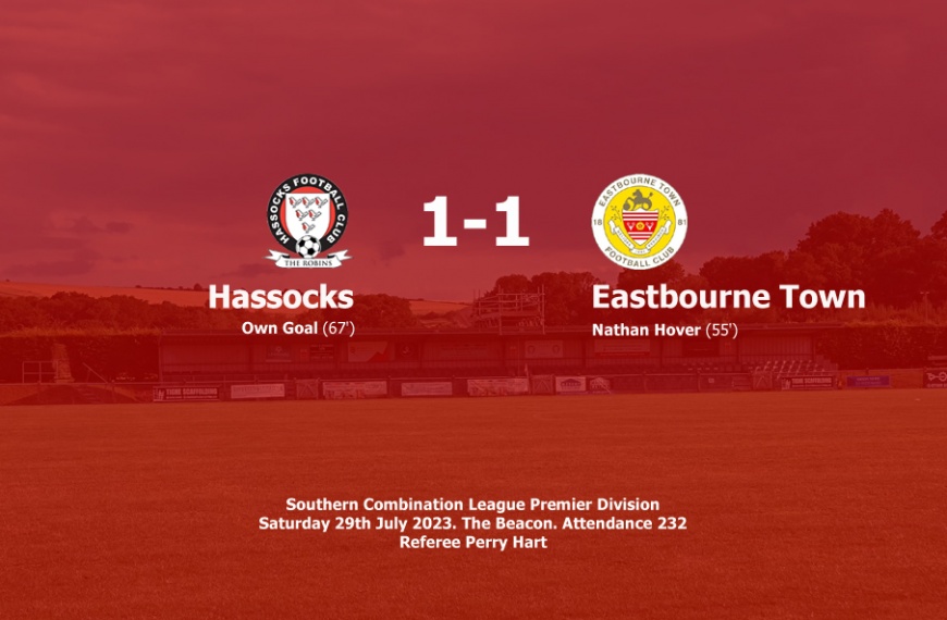 Hassocks kicked off their 2023-24 Southern Combination League Premier Division with a 1-1 draw against Eastbourne Town