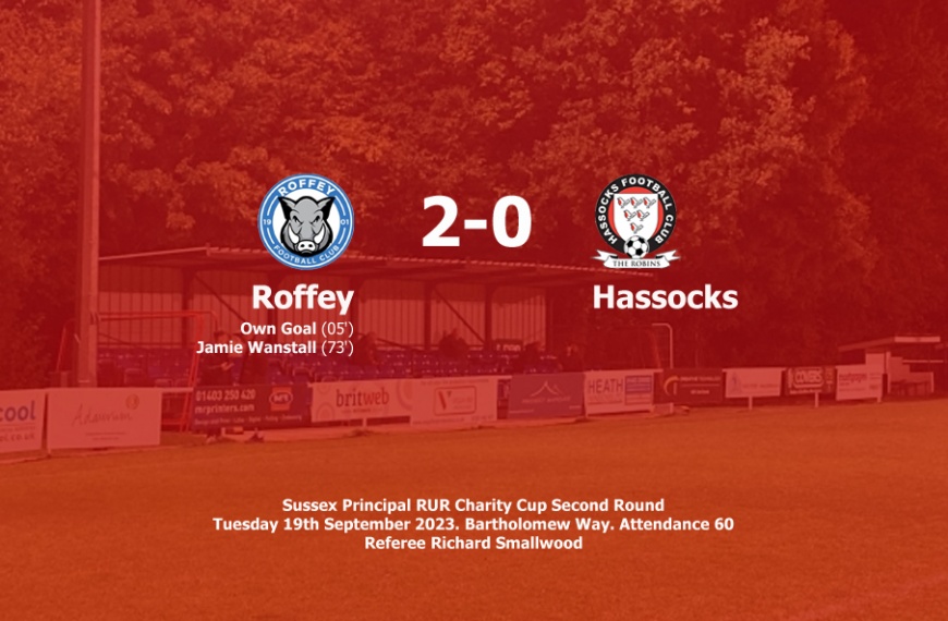 Hassocks exited the Sussex Principal RUR Charity Cup with a 2-0 defeat away at Roffey