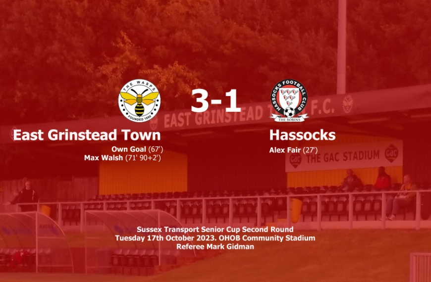 Hassocks exited the Sussex Senior Cup in a 3-1 defeat away at East Grinstead Town