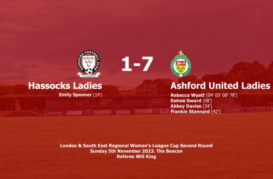 Hassocks Ladies exited the London & South East Regional League Cup after a 7-1 defeat to Ashford United