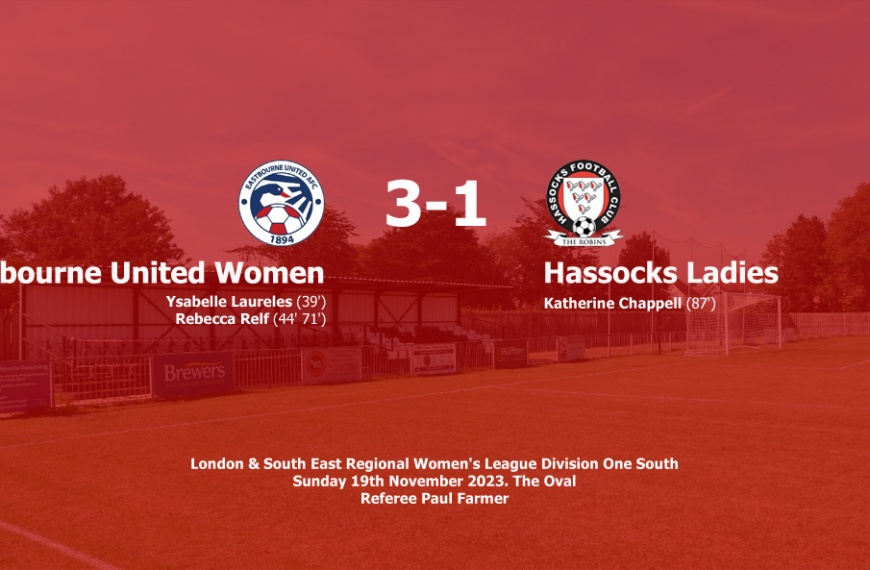 Hassocks Ladies went down to defeat in windy conditions away at Eastbourne United