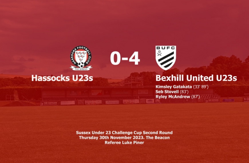Hassocks Under 23s exited the County Cup following a 4-0 defeat at home against Bexhill United