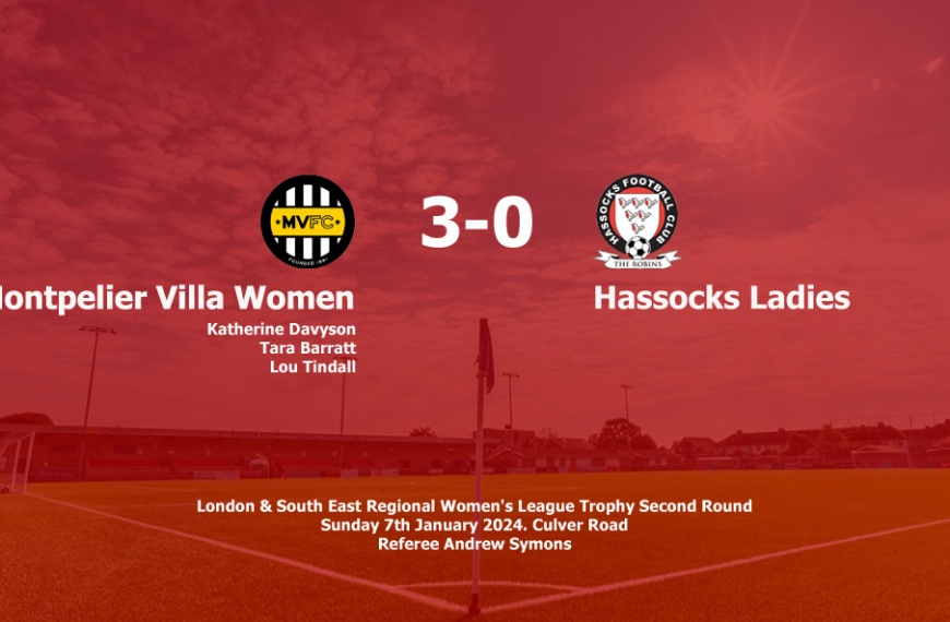 Hassocks Ladies exited the London & South East Women's League Trophy in a 3-0 defeat to Montpelier Villa