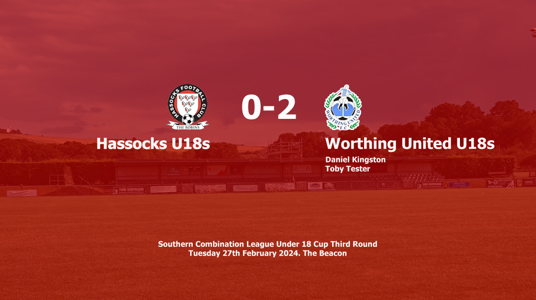 Report: Hassocks U18s 0-2 Worthing United U18s