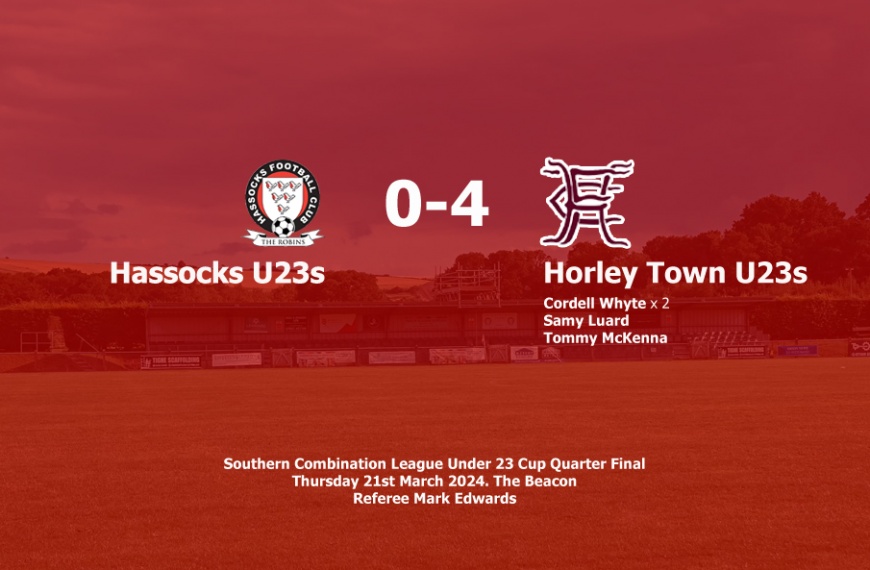 Hassocks Under 23s exited the League Cup with a 4-0 defeat at home to Horley Town