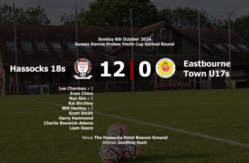 Hassocks progressed in the Sussex Dennis Probee Youth Cup with a 12-0 win over Eastbourne Town